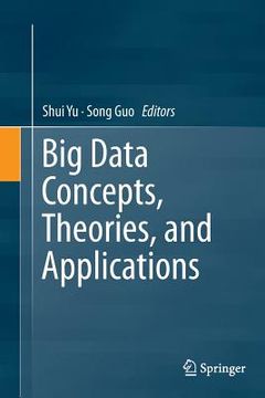 portada Big Data Concepts, Theories, and Applications (en Inglés)