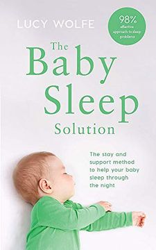 portada The Baby Sleep Solution: The Stay-And-Support Method to Help Your Baby Sleep Through the Night 