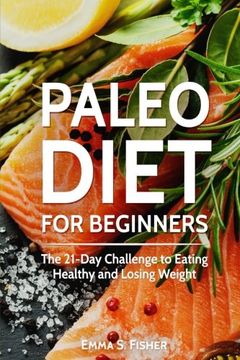 portada Paleo Diet for Beginners: The 21-Day Challenge to Eating Healthy and Losing Weight