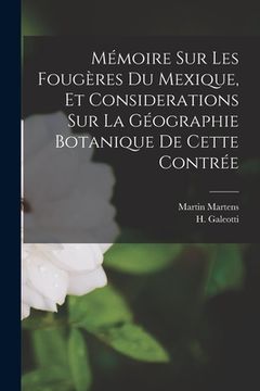 portada Mémoire Sur Les Fougères Du Mexique, Et Considerations Sur La Géographie Botanique De Cette Contrée (in English)
