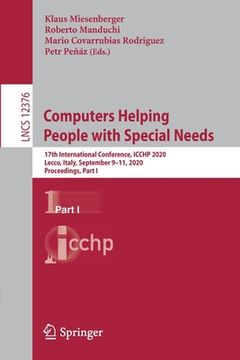 portada Computers Helping People with Special Needs: 17th International Conference, Icchp 2020, Lecco, Italy, September 9-11, 2020, Proceedings, Part I (in English)