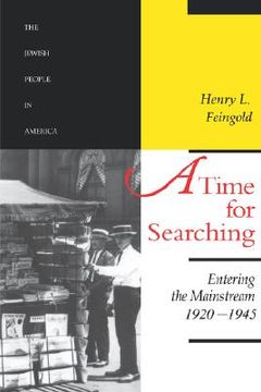 portada a time for searching: entering the mainstream, 1920-1945