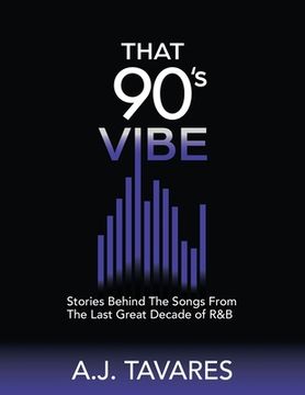 portada That 90's Vibe: Stories Behind The Songs From The Last Great Decade of R&B. (en Inglés)