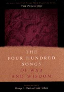 portada The Four Hundred Songs of war and Wisdom: An Anthology of Poems From Classical Tamil, the Purananuru (Translations From the Asian Classics) (en Inglés)