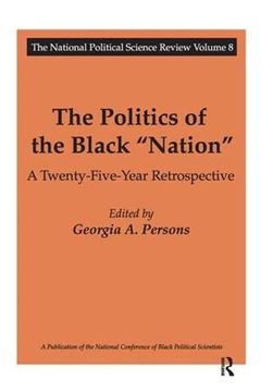 portada The Politics of the Black Nation: A Twenty-Five-Year Retrospective (en Inglés)