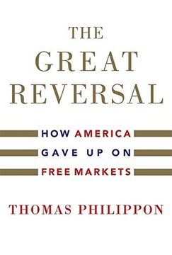 portada The Great Reversal: How America Gave up on Free Markets 