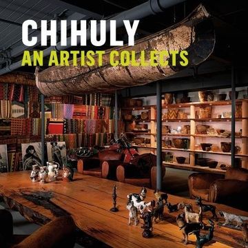 portada Chihuly: An Artist Collects (in English)