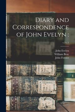 portada Diary and Correspondence of John Evelyn: ; v.3 c.1 (en Inglés)