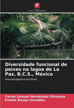 portada Diversidade Funcional de Peixes na Lagoa de la Paz, B. C. S. , México: Uma Perspectiva Funcional (en Portugués)