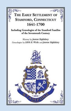 portada Story of the Early Settlers of Stamford, Connecticut, 1641-1700, Including Genealogies of Principal Families (en Inglés)