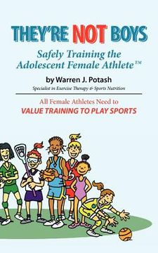 portada they're not boys - safely training the adolescent female athletetm (en Inglés)