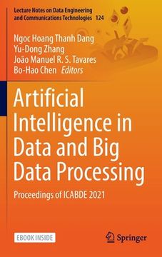 portada Artificial Intelligence in Data and Big Data Processing: Proceedings of Icabde 2021 (en Inglés)