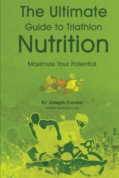 portada The Ultimate Guide to Triathlon Nutrition: Maximize Your Potential