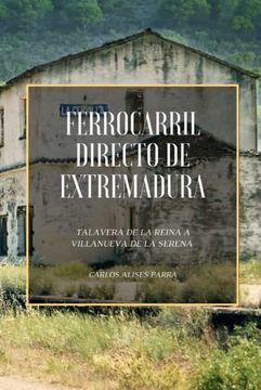 portada Ferrocarril Directo de Extremadura (in Spanish)
