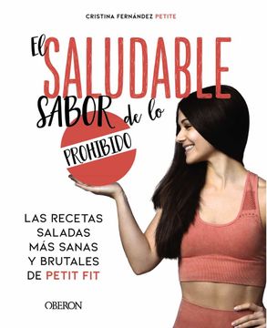 portada El Saludable Sabor de lo Prohibido: Las Recetas Saladas más Sanas y Brutales de Petit fit (in Spanish)