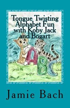 portada Tongue Twisting Alphabet Fun With Koby Jack and Bogart (en Inglés)
