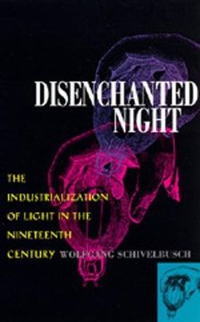 portada Disenchanted Night: The Industrialization of Light in the Nineteenth Century (en Inglés)