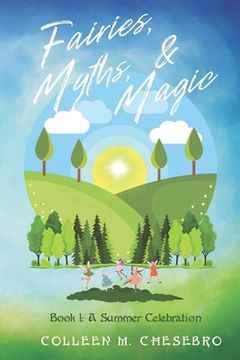 portada Fairies, Myths, & Magic: A Summer Celebration (en Inglés)