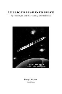 portada America's Leap Into Space: My Time at JPL and the First Explorer Satellites (en Inglés)