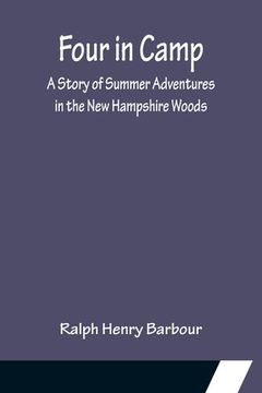 portada Four in Camp A Story of Summer Adventures in the New Hampshire Woods (en Inglés)