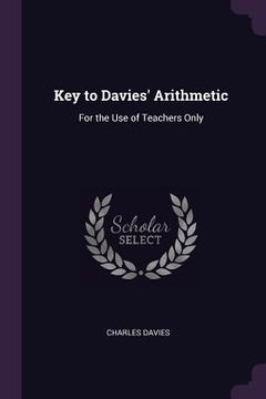 portada Key to Davies' Arithmetic: For the Use of Teachers Only (en Inglés)