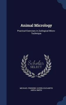 portada Animal Micrology: Practical Exercises in Zoölogical Micro-Technique