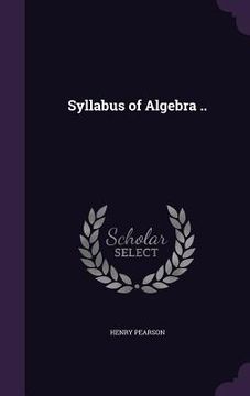 portada Syllabus of Algebra .. (en Inglés)