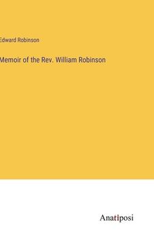 portada Memoir of the Rev. William Robinson (en Inglés)