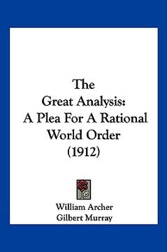 portada the great analysis: a plea for a rational world order (1912) (en Inglés)
