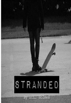 portada Stranded: A collection and visual work up of the writing of D.L. Holmes