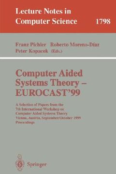 portada computer aided systems theory - eurocast'99: a selection of papers from the 7th international workshop on computer aided systems theory vienna, austri (en Inglés)