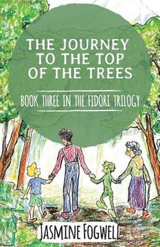 portada The Fidori Trilogy Book 3: The Journey to the Top of the Trees (en Inglés)