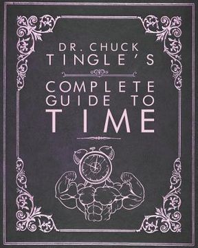 portada Dr. Chuck Tingle's Complete Guide To Time (en Inglés)