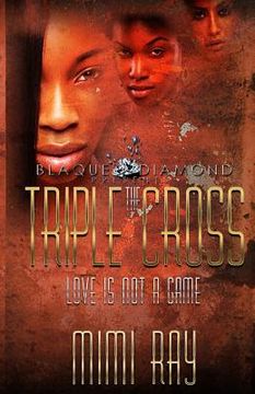 portada The Triple Cross: Love Is Not A Game (en Inglés)