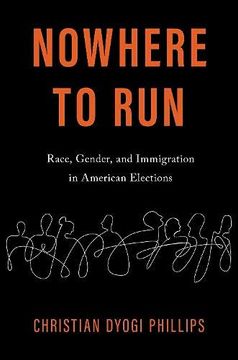 portada Nowhere to Run: Race, Gender, and Immigration in American Elections (en Inglés)