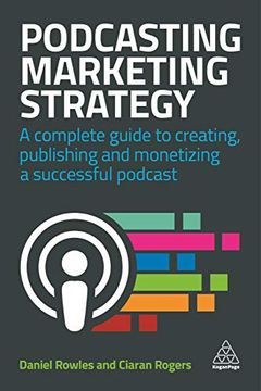 portada Podcasting Marketing Strategy: A Complete Guide to Creating, Publishing and Monetizing a Successful Podcast 