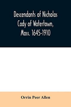 portada Descendants of Nicholas Cady of Watertown, Mass. 1645-1910 (Paperback) (en Inglés)