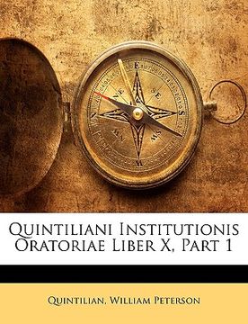 portada Quintiliani Institutionis Oratoriae Liber X, Part 1 (en Alemán)