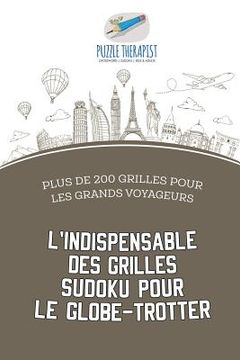 portada L'indispensable des grilles Sudoku pour le globe-trotter Plus de 200 grilles pour les grands voyageurs (en Francés)