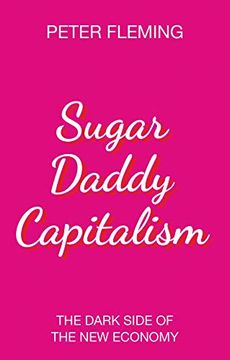 portada Sugar Daddy Capitalism: The Dark Side of the new Economy (en Inglés)