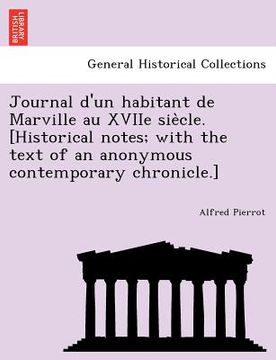 portada journal d'un habitant de marville au xviie sie cle. [historical notes; with the text of an anonymous contemporary chronicle.] (en Inglés)