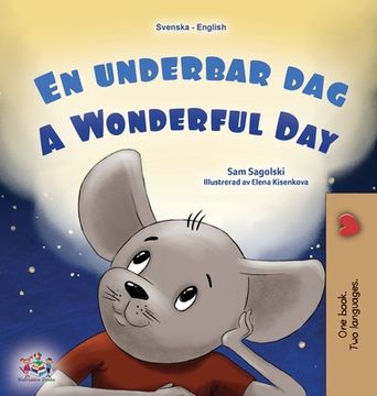 portada A Wonderful Day (Swedish English Bilingual Children's Book) (en Sueco)