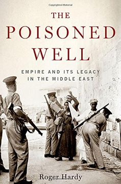 portada The Poisoned Well: Empire and Its Legacy in the Middle East (en Inglés)
