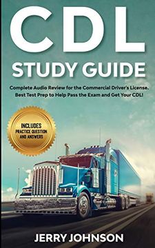 portada Cdl Study Guide: Complete Audio Review for the Commercial Driver's License: Best Test Prep to Help Pass the Exam and get Your Cdl! Includes Practice Question and Answers (en Inglés)