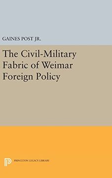 portada The Civil-Military Fabric of Weimar Foreign Policy (Princeton Legacy Library) (in English)
