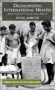portada decolonizing international health: india and southeast asia, 1930-65 (en Inglés)