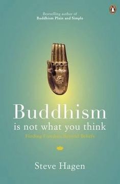 portada buddhism is not what you think: finding freedom beyond beliefs. steve hagen (en Inglés)