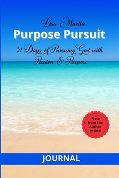 portada Journal - Purpose Pursuit: 31 Days of Pursuing God with Passion and Purpose (en Inglés)