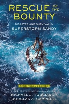 portada Rescue of the Bounty: A True Story of Heroism in Superstorm Sandy (True Rescue, 6) (en Inglés)