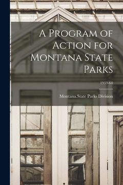 portada A Program of Action for Montana State Parks; 1959-60 (en Inglés)